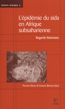 Philippe Denis et Charles Becker - L'épidémie du Sida en Afrique subsaharienne - Regards historiens.