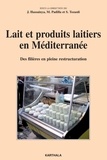 Jemaïel Hassaïnya et Martine Padilla - Lait et produits laitiers en Méditerranée - Des filières en pleine restructuration.