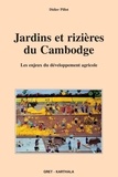Didier Pillot - Jardins et rizières du Cambodge - Les enjeux du développement agricole.