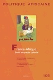 Richard Banégas et Julien Meimon - Politique africaine N° 105, Mars 2007 : France-Afrique - Sortir du pacte colonial.
