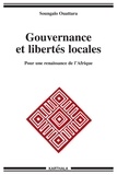 Soungalo Ouattara - Gouvernance et libertés locales - Pour une renaissance de l'Afrique.