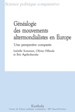 Isabelle Sommier et Olivier Fillieule - Généalogie des mouvements altermondialistes en Europe - Une perspective comparée.