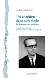 André Mandouze - Un chrétien dans son siècle - De Résistance en résistances.