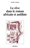 Isabelle Constant - Les rêves dans le roman africain et antillais.
