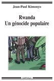 Jean-Paul Kimonyo - Rwanda - Un génocide populaire.