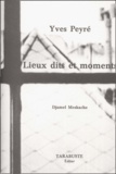 Yves Peyré - Lieux Dits Et Moments.