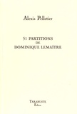 Alexis Pelletier - 51 partitions de Dominique Lemaître.