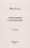 Alain Lance - Longtemps l'Allemagne.