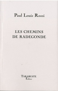 Paul-Louis Rossi - Les chemins de Radegonde.
