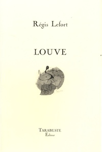 Régis Lefort - Louve.
