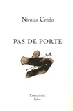 Nicolas Cendo - PAS DE PORTE - Nicolas Cendo.