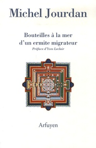 Michel Jourdan - Bouteilles à la mer d'un ermite migrateur.