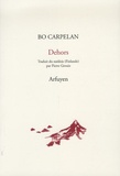 Bo Carpelan - Dehors - Edition bilingue français-suédois.