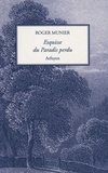 Roger Munier - Esquisse du Paradis perdu.