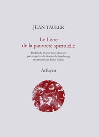 Jean Tauler - Le Livre de la pauvreté spirituelle - Ou l'Imitation de la vie pauvre de notre Seigneur Jésus Christ.