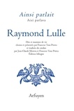 Raymond Lulle - Ainsi parlait Raymond Lulle.