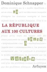 Dominique Schnapper - La République aux 100 cultures.