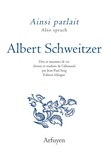 Albert Schweitzer - Ainsi parlait Albert Schweitzer.