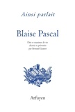 Blaise Pascal - Ainsi parlait Blaise Pascal - Dits et maximes de vie.