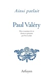 Paul Valéry - Ainsi parlait Paul Valéry - Dits et maximes de vie.