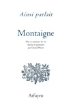 Michel de Montaigne - Ainsi parlait Michel de Montaigne - Dits et maximes de vie.