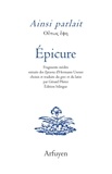  Epicure - Ainsi parlait Epicure - Fragments inédits extraits des Epicurea d'Hermann Usener choisis et traduits du grec et du latin.
