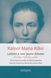 Rainer Maria Rilke - Lettres à une jeune femme et autres écrits sur l'amour - Suivi de souvenirs sur Rilke.