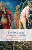 Joë Bousquet - Au seuil de l'indicible - Journal de lecture.