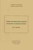Gaston Mialaret - L'attitude scientifique dans la recherche en éducation, en éducation musicale.