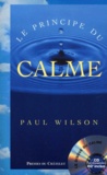 Paul Wilson - Le Principe Du Calme. Avec Cd.