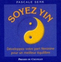 Pascale Senk - Soyez Yin.
