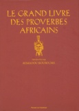Ahmadou Kourouma - Le grand livre des proverbes africains.