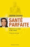Deepak Chopra - Santé parfaite.