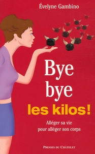 Evelyne Gambino - Bye bye les kilos !.
