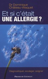Dominique Château-Waquet - Et si c'était une allergie ?.