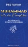 Tariq Ramadan - Muhammad, Vie du Prophète - Les enseignements spirituels et contemporains.