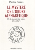 Patrice Serres - Le mystère de l'ordre alphabétique.