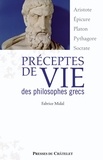 Fabrice Midal - Préceptes de vie des philosophes grecs.