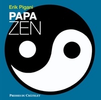 Erik Pigani - Papa zen.