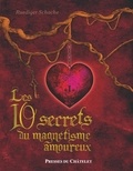Ruediger Schache - Les 10 secrets du magnétisme amoureux.