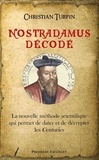 Christian Turpin - Nostradamus décodé - La nouvelle méthode scientifique qui permet de dater et de décrypter les centuries.