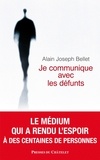 Alain Joseph Bellet - Je communique avec les défunts.