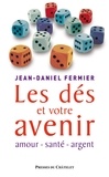 Jean-Daniel Fermier - Les dés et votre avenir.