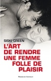 Siski Green - L'art de rendre une femme folle de plaisir.
