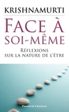 Jiddu Krishnamurti - Face à soi-même, réflexions sur la nature de l'être.