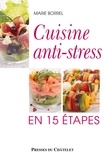 Marie Borrel - Cuisine antistress en 15 étapes.