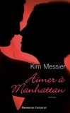 Kim Messier - Aimer à Manhattan.