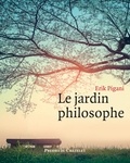 Erik Pigani - Le Jardin philosophe.