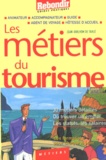 Jean-Guilhem de Tarle - Les Metiers Du Tourisme. Edition 2000.