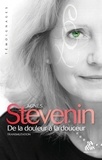 Agnès Stevenin - De la douleur à la douceur - Transmutation.